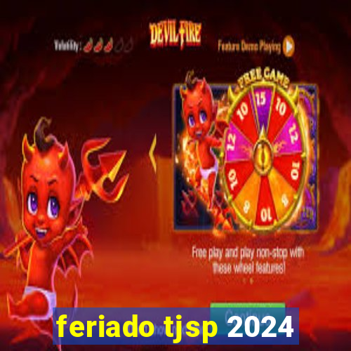 feriado tjsp 2024