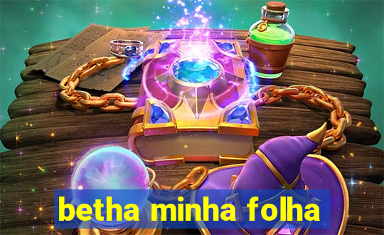 betha minha folha