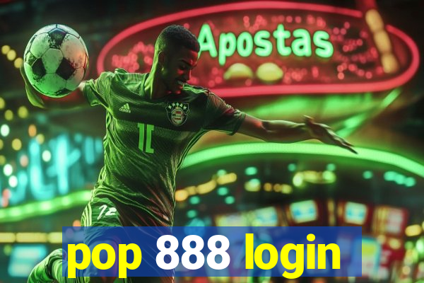 pop 888 login