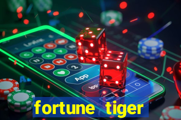 fortune tiger grátis dinheiro infinito