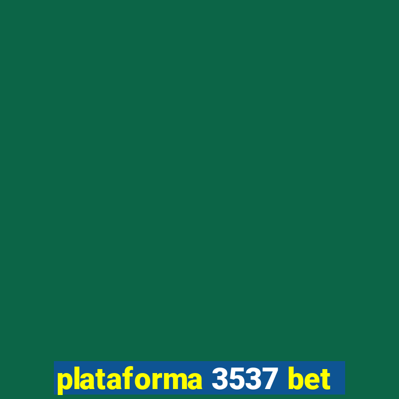 plataforma 3537 bet