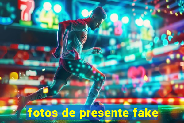 fotos de presente fake