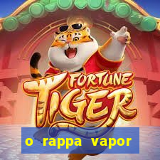 o rappa vapor barato letra