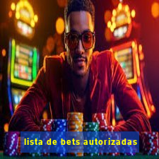 lista de bets autorizadas