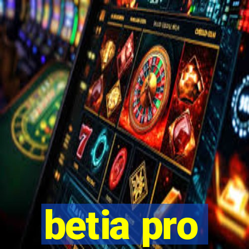 betia pro