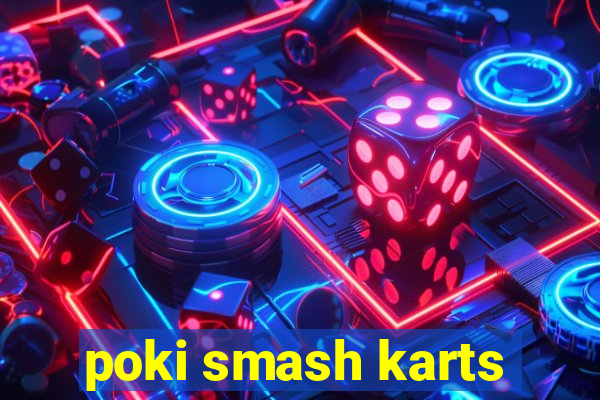 poki smash karts