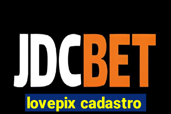 lovepix cadastro