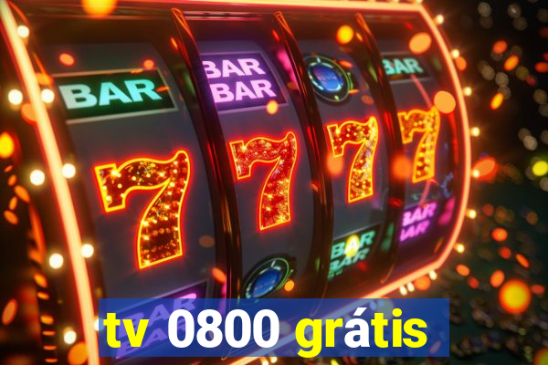 tv 0800 grátis