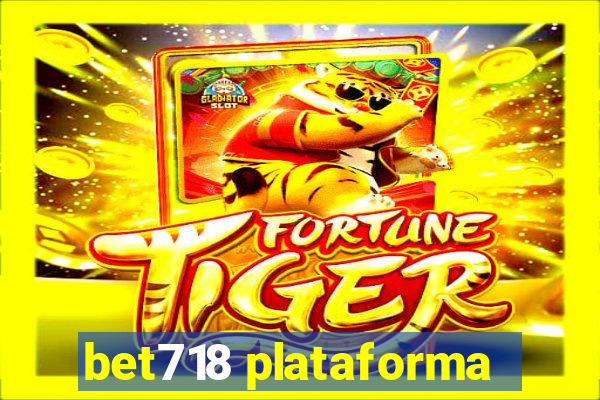 bet718 plataforma