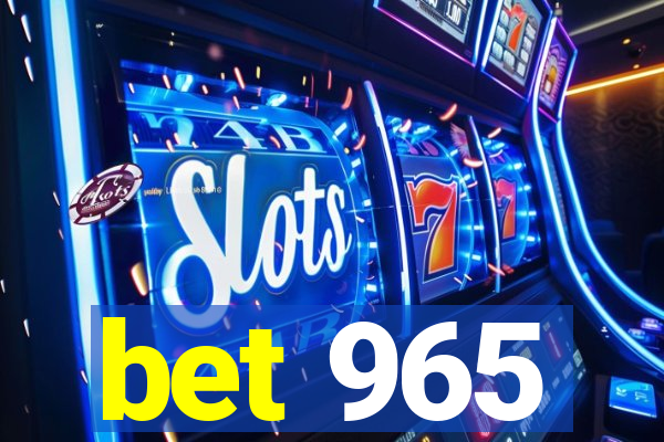 bet 965