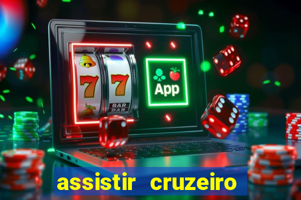 assistir cruzeiro ao vivo hd