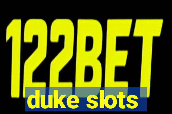 duke slots