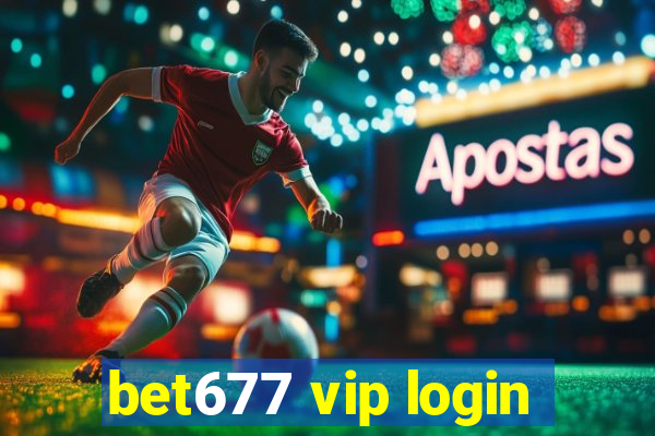 bet677 vip login