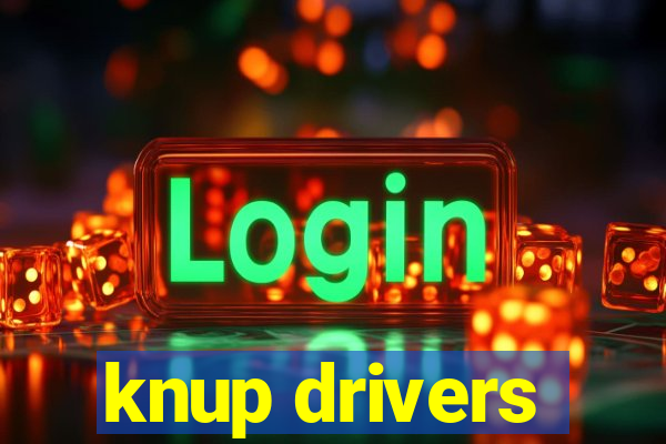 knup drivers