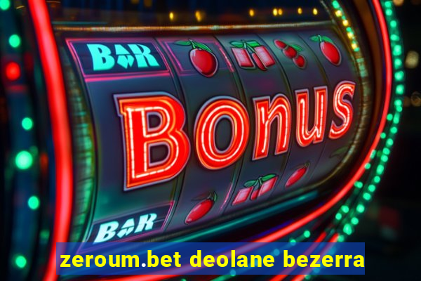 zeroum.bet deolane bezerra