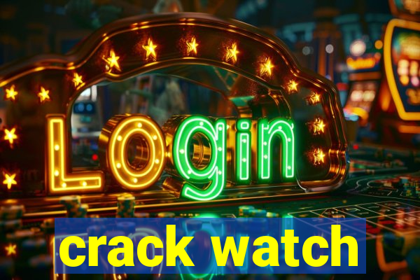 crack watch