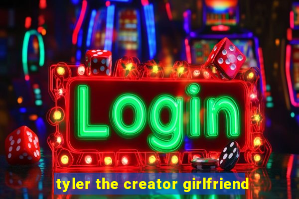 tyler the creator girlfriend