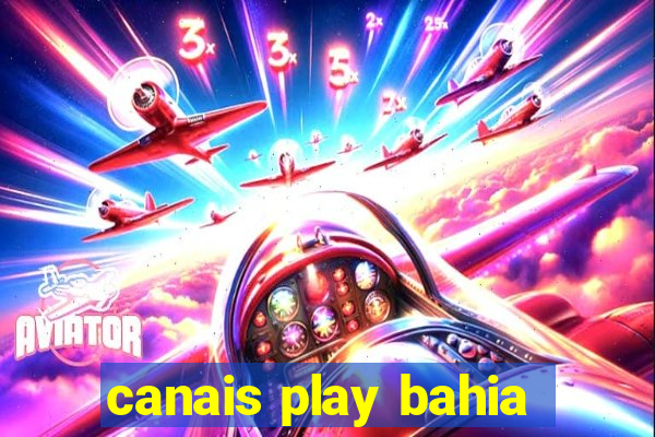 canais play bahia