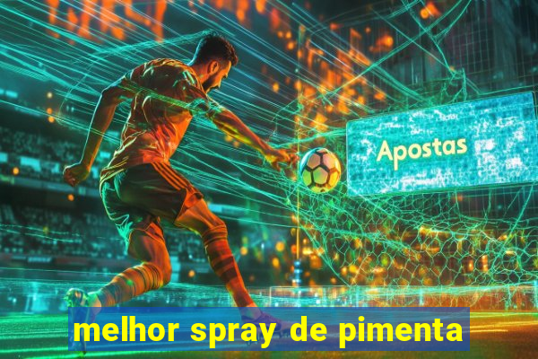 melhor spray de pimenta