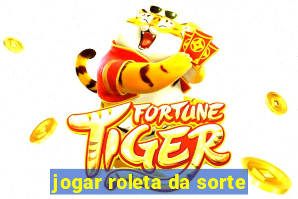 jogar roleta da sorte