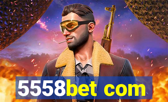 5558bet com