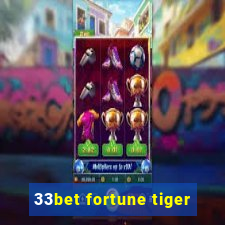 33bet fortune tiger