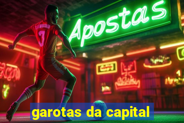 garotas da capital