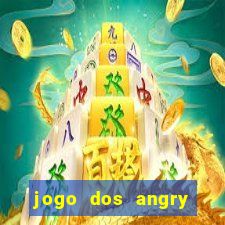 jogo dos angry birds rio