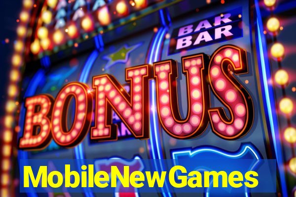 MobileNewGames