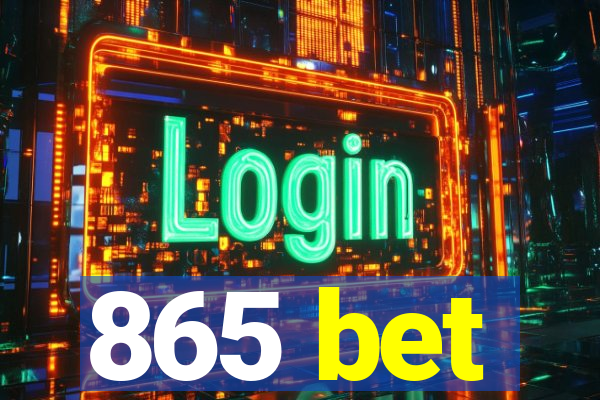 865 bet