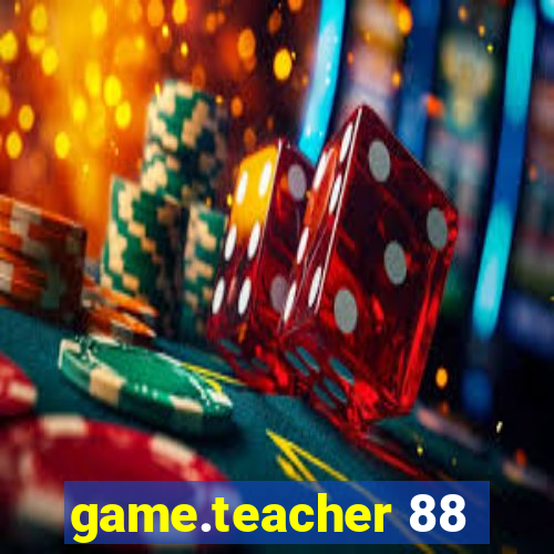 game.teacher 88