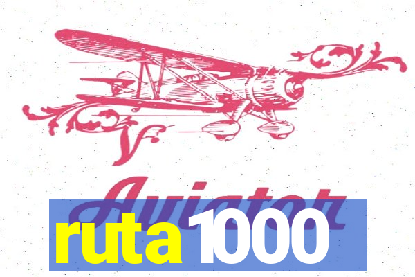 ruta1000