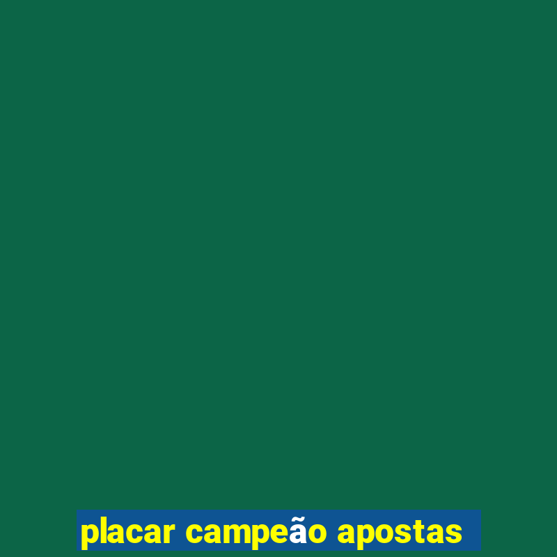 placar campeão apostas