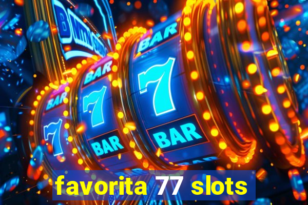 favorita 77 slots