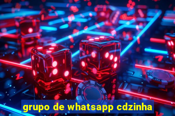 grupo de whatsapp cdzinha