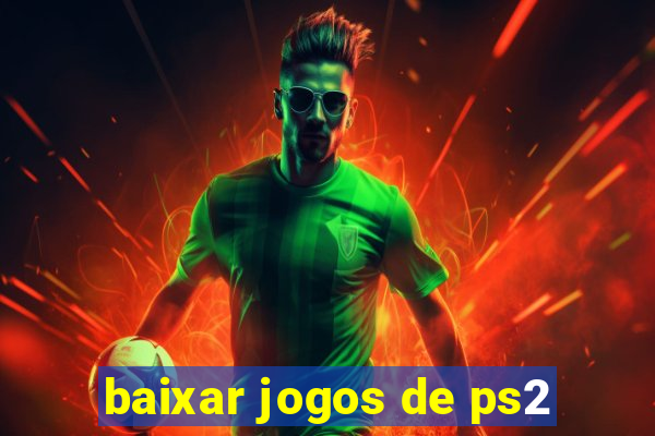 baixar jogos de ps2