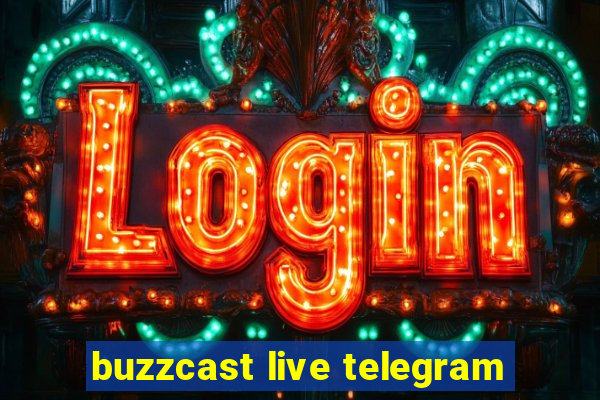 buzzcast live telegram