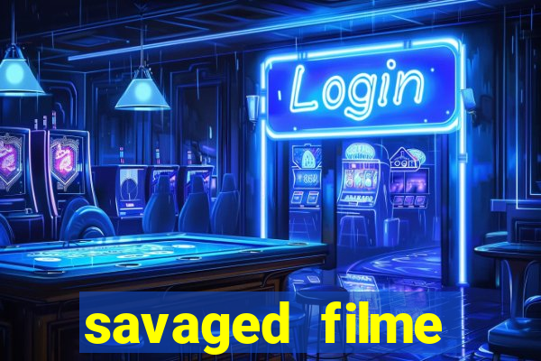 savaged filme completo dublado