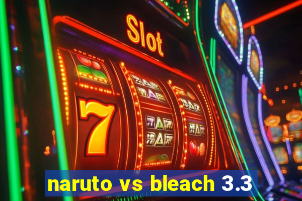 naruto vs bleach 3.3