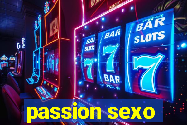 passion sexo