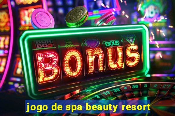 jogo de spa beauty resort