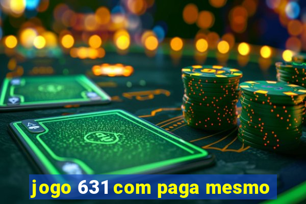 jogo 631 com paga mesmo