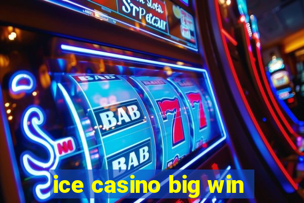 ice casino big win