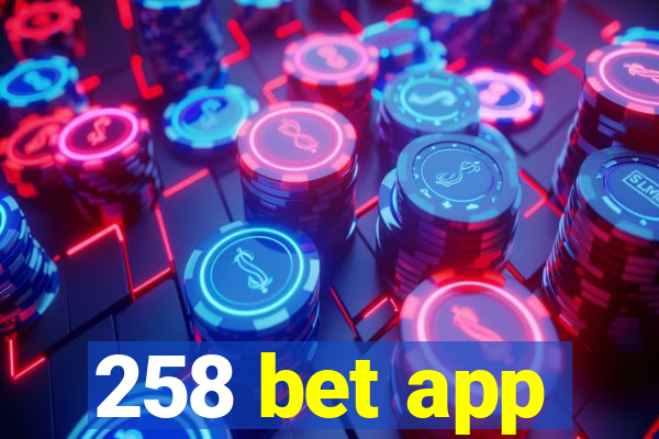 258 bet app