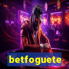 betfoguete