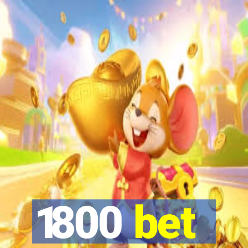 1800 bet