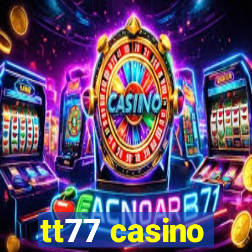 tt77 casino