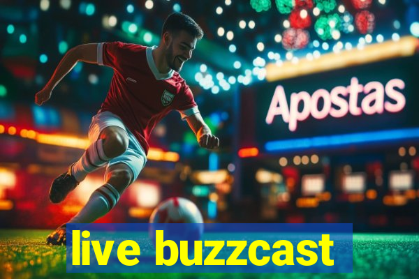 live buzzcast