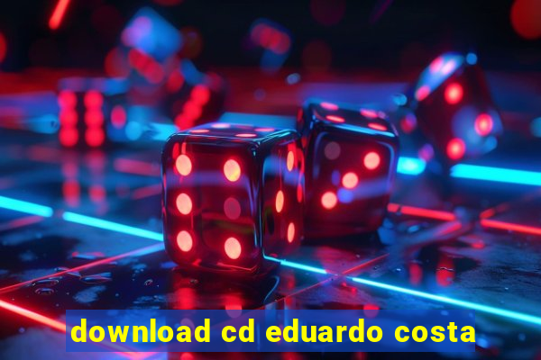 download cd eduardo costa