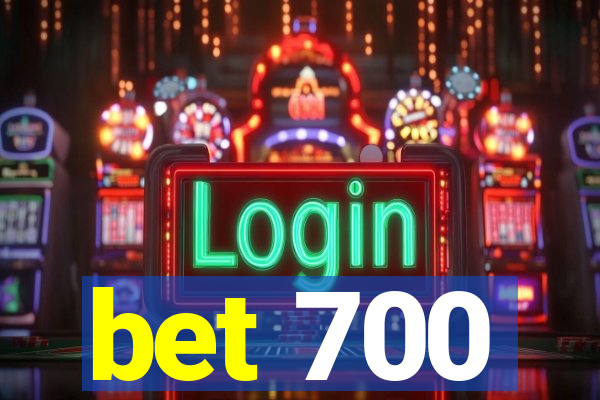 bet 700